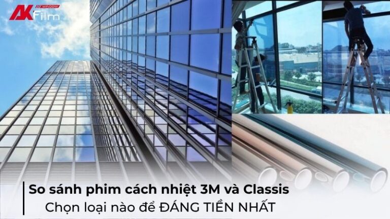 So Sánh Phim Cách Nhiệt 3M và Classis