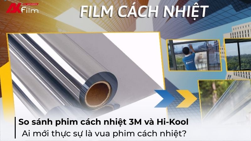 So Sánh Phim Cách Nhiệt 3M và Hi-Kool